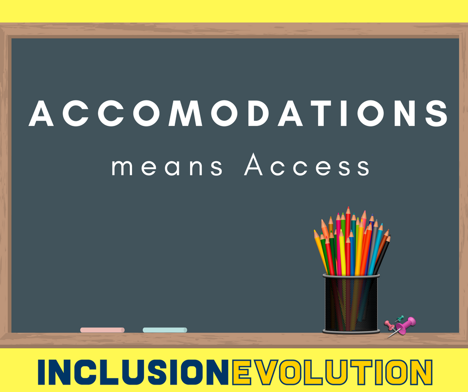 Accommodations Mean Access – Inclusion Evolution