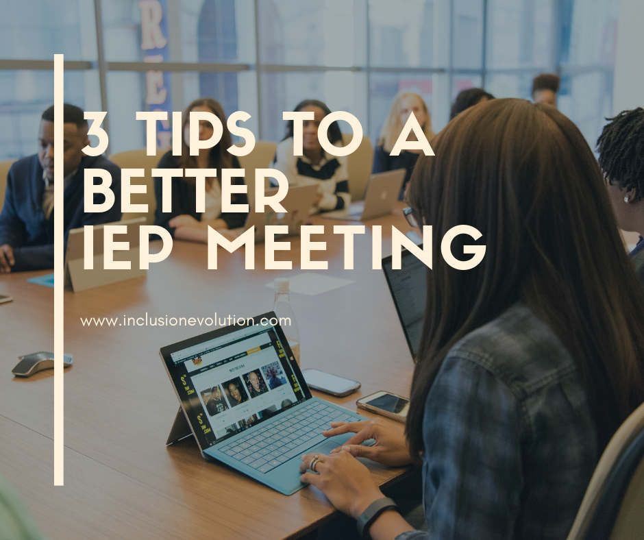 3 Tips To Survive Your Child's Next IEP Meeting – Inclusion Evolution